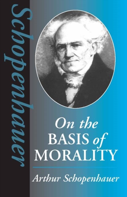 On the Basis of Morality by Arthur Schopenhauer (Paperback Book)