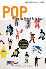 POP WHEN THE WORLD FALLS APART: MUSIC IN THE SHADOW OF By Eric Weisbard *VG+*