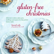 Gluten-Free Christmas: c00kies, cakes, pies, stuffings & sauces for the perfe.