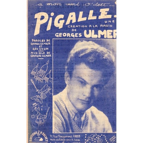 PIGALLE créé à la Radio avec Paroles & musique de Georges ULMER Parole Géo KOGER