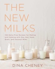 NEW The New Milks: 100-Plus Dairy-Free Recipes ... 9781501103940 by Cheney, Dina