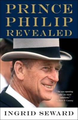Prince Philip Revealed - Paperback By Seward, Ingrid - GOOD