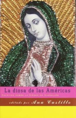 La Diosa de las Amricas - Paperback By Castillo, Ana - GOOD