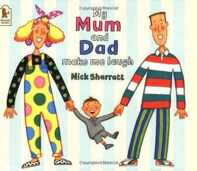 My Mum And Dad Make Me Laugh - Sharratt Nick