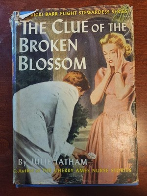 The Clue of the Broken Blossom - Julie Tatham - Vicki Barr Flight Stewardess