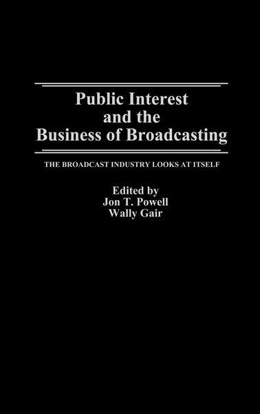 Jon T. Powell (U. A.) | Public Interest And The Business Of Broadcasting | Buch-image
