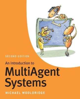 An Introduction to MultiAgent Systems by Michael J Wooldridge: New