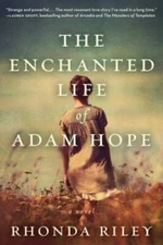 The Enchanted Life of Adam Hope: A Novel - Paperback By Riley, Rhonda - GOOD