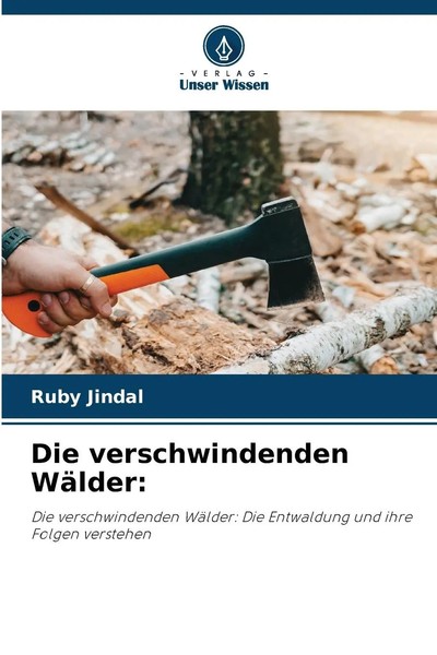 Ruby Jindal | Die Verschwindenden WäLder: | Taschenbuch | Deutsch (2024) | 84 S.-image