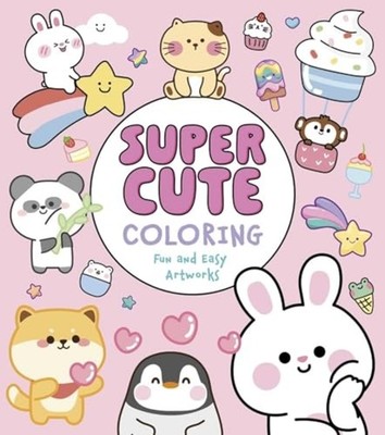 Super Cute Coloring : Fun and Easy Artworks - Trade Paperback NEW Violet Peto 20