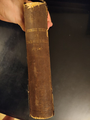A Picture Of Pioneer Times In California by William Grey pseud 1881 HC SIGNED