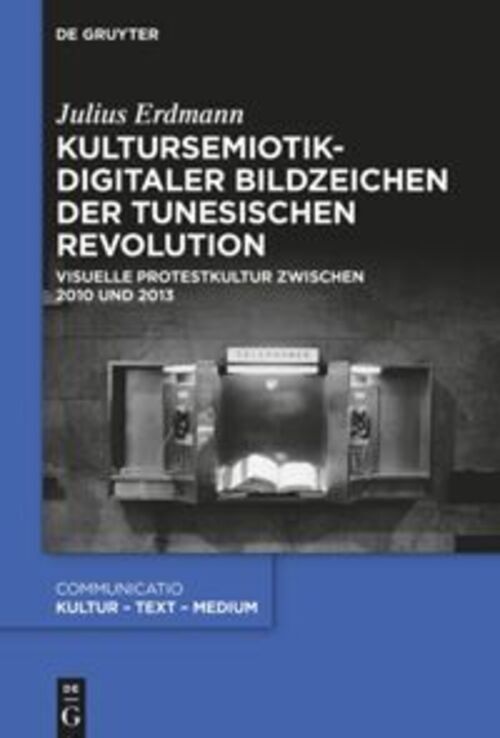 Kultursemiotik Digitaler Bildzeichen Der Tunesischen Revolution |