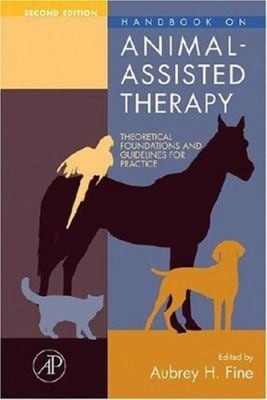 Handbook on Animal-Assisted Therapy : Theoretical Foundations and