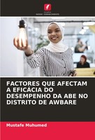 Mustafe Muhumed | Factores QUE Afectam A EficÁCia DO Desempenho DA ABE No...