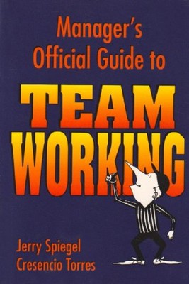 Manager's Official Guide to Team Working Jerry, Torres, Cresencio