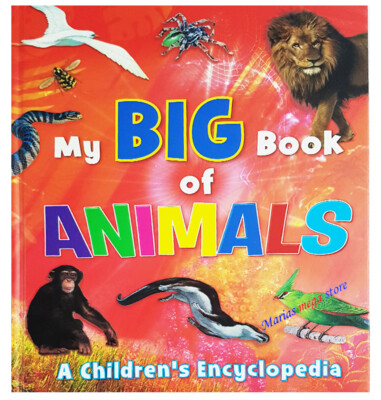 XLARGE 190 PGS MY BIG BOOK OF ANIMALS CHILDREN`S ENCYCLOPEDIA EDUCATION LEARNING