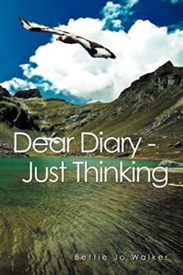 Dear Diary - Just Thinking                                                     