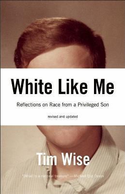 White Like Me: Reflections on Race from a Privileged Son, Wise, Tim, New Book