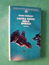 L'ALTRA FACCIA DELLA SPIRALE ISAAC ASIMOV ED MONDADORI 1 EED 1974