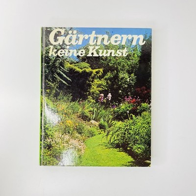 Gärtnen keine Kunst von Karin Birkmann Kapp-Verlag oHG 1976 Zustand gut