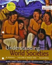 Loose-leaf Version for Understanding World Societies, Volume 2: Since 1450: ...