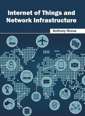 Anthony Rocus | Internet of Things and Network Infrastructure | Buch | Englisch