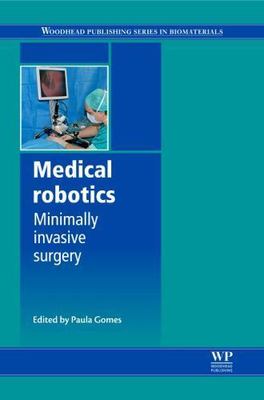 Medical Robotics Minimally Invasive Surgery Gomes Hardback Woodhead Publishing