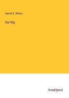 Harriet E. Wilson | Our Nig | Taschenbuch | Englisch (2023) | Anatiposi Verlag