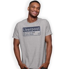 T-Shirt Liverpool its not as bad as you think...