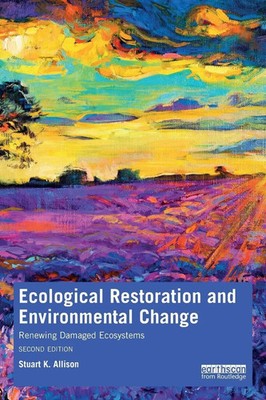 Ecological Restoration and Environmental Change Renewing Damaged Ecosystems Buch