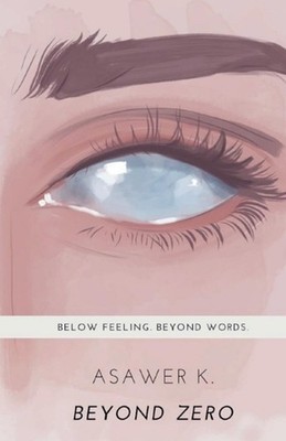 Beyond Zero by Asawer K. Paperback Book