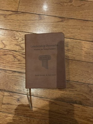 Leadership Proverbs Wisdom for Today's Leaders by David Stevens