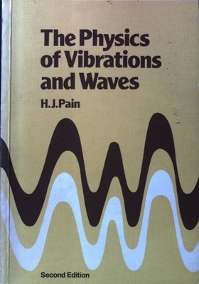 The Physics of Vibrations and Waves; Pain, H. J.: