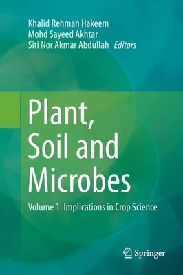 Hakeem - Plant Soil and Microbes   Volume 1  Implications in Crop Sci - X555z