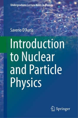 Introduction to Nuclear and Particle Physics, Saverio D'Auria