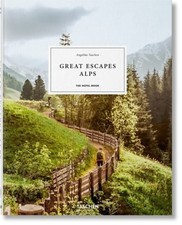 Great Escapes Alps. the Hotel Book by Angelika Taschen: Used