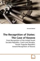 The Recognition Of States: The Case Of Kosovo Armend Behluli Taschenbuch