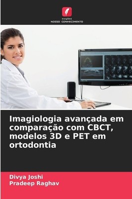 Imagiologia avançada em comparação com CBCT, modelos 3D e PET em ortodontia Divy