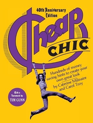 Cheap Chic by Caterine Milinaire, Carol Troy, Tim Gunn - 9781101903421