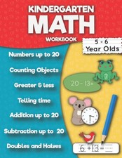 Kindergarten Math Workbook: Addition up to 20, Subtraction up to 20, Numbers, Co
