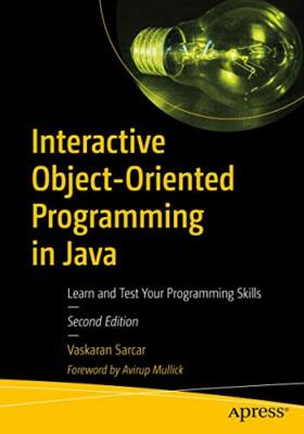 Interactive Object-Oriented Programming in Java: Learn and Test Your Programm...