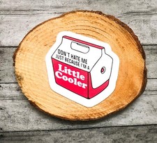 Little Cooler Sticker - Funny USA Made Sticker