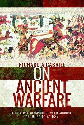 Richard A Gabriel On Ancient Warfare (Taschenbuch)