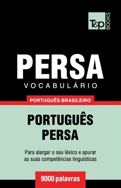Vocabulário Português Brasileiro-Persa - 9000 palavras PAPERBACK (PORTUGUESE)