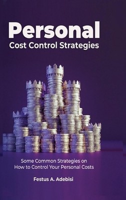 Personal Cost Control Strategies: Some Common Strategies on How to Control Your 