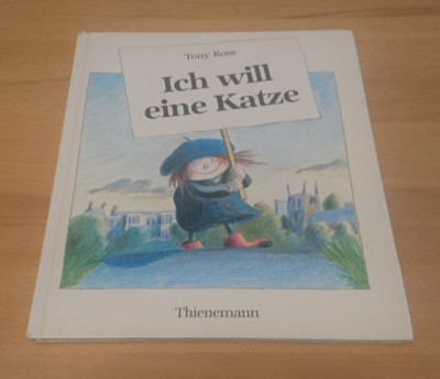 Tony Ross: Ich will eine Katze (Thienemann 1989)
