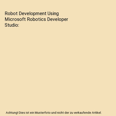 Robot Development Using Microsoft Robotics Developer Studio, Shih-Chung Kang, We