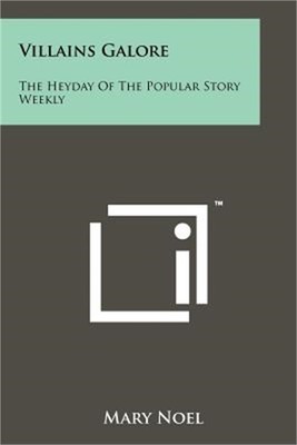 Villains Galore: The Heyday Of The Popular Story Weekly (Paperback or Softback)