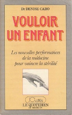 Vouloir un enfant - Denise Caro - V126129