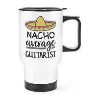 Nacho Durchschnitt Gitarrist Reisetasse Tasse Mit Griff Worlds Best Lustig Toll